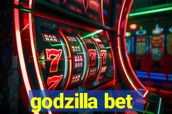 godzilla bet